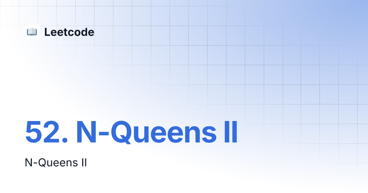 52. N-Queens II | Leetcode