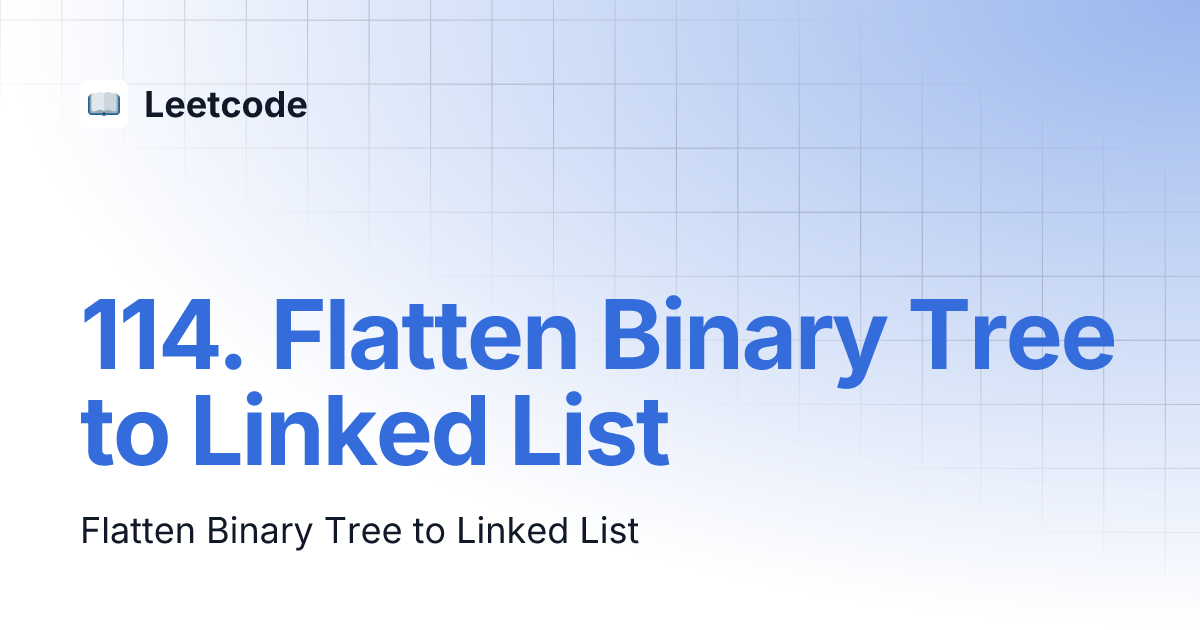 114 flatten binary tree to linked list leetcode